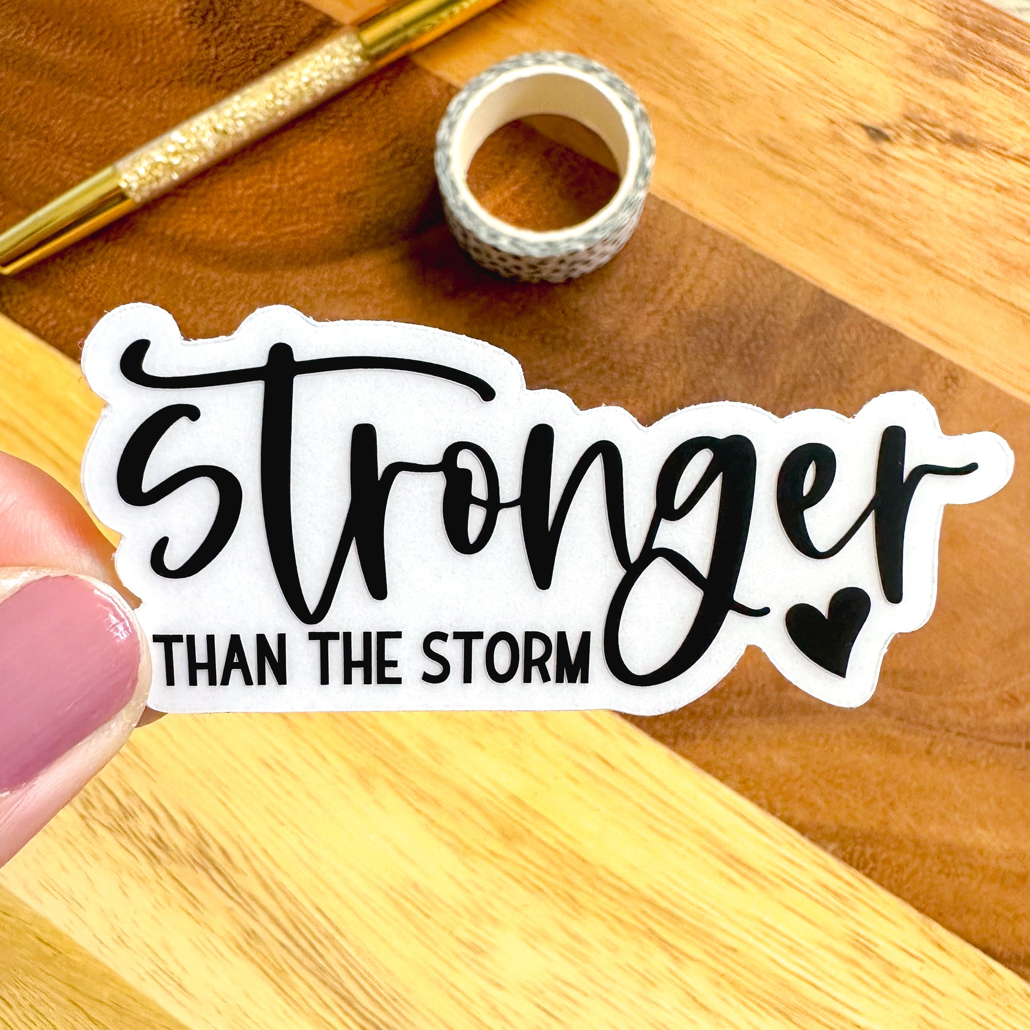 STRONGER THAN THE STORM VINYL STICKER (CLEAR)