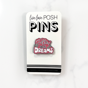 FOLLOW YOUR DREAMS ENAMEL PIN