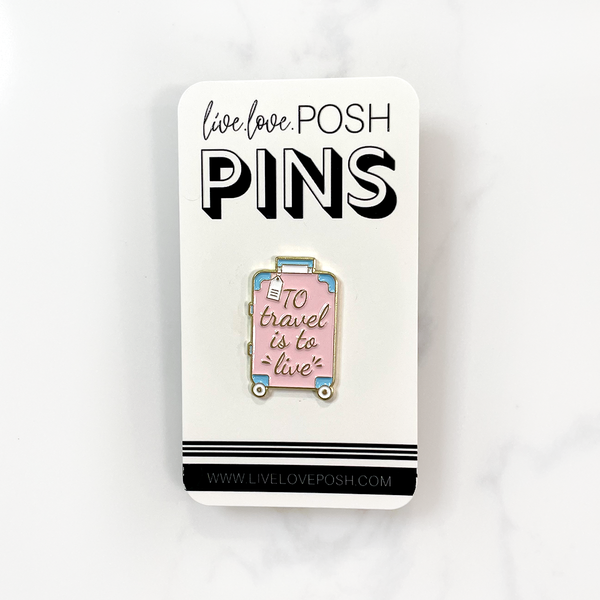 TO TRAVEL IS TO LIVE ENAMEL PIN