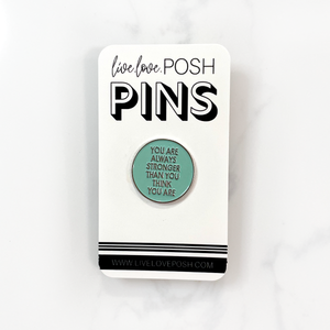 STRONGER THAN YOU THINK ENAMEL PIN