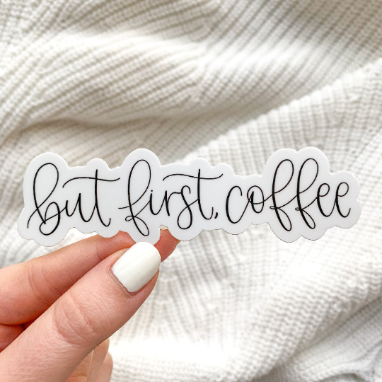 BUT FIRST COFFEE DIE CUT STICKER