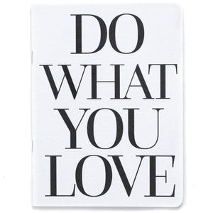 DO WHAT YOU LOVE NOTEBOOK