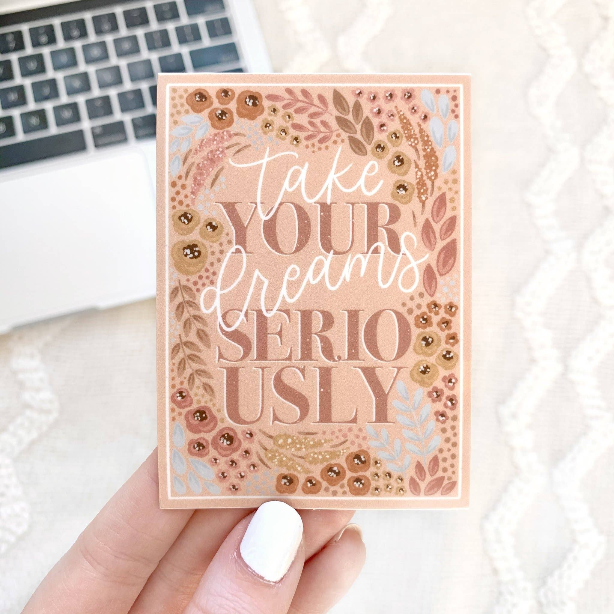 TAKE YOUR DREAMS SERIOUSLY DIE CUT STICKER