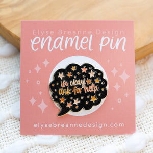 IT'S OKAY TO ASK FOR HELP ENAMEL PIN