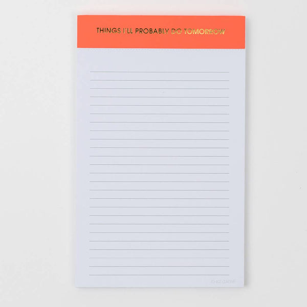 THINGS I'LL PROBABLY DO TOMORROW NOTEPAD