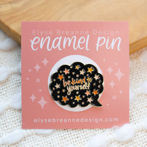 BE KIND TO YOURSELF ENAMEL PIN
