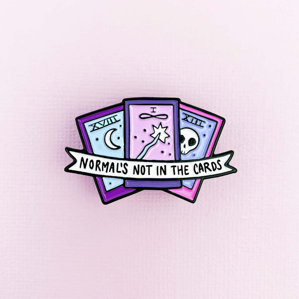 NORMAL'S NOT IN THE CARDS ENAMEL PIN