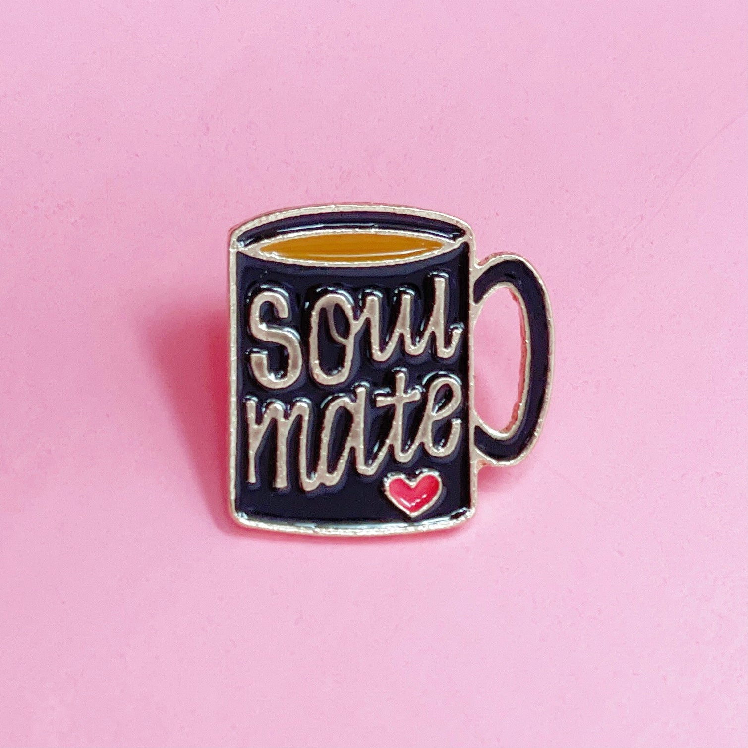 COFFEE IS MY SOUL MATE PIN