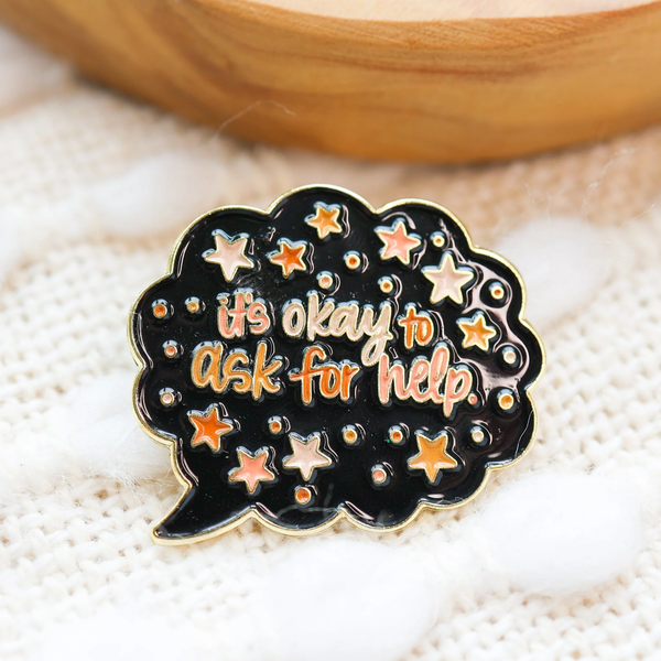 IT'S OKAY TO ASK FOR HELP ENAMEL PIN