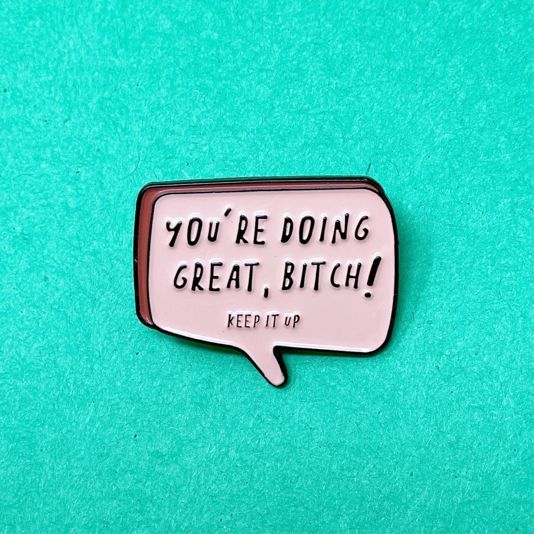 YOU'RE DOING GREAT PIN
