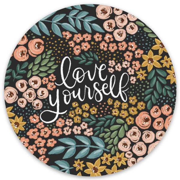 LOVE YOURSELF FLORAL CIRCLE DIE CUT STICKER